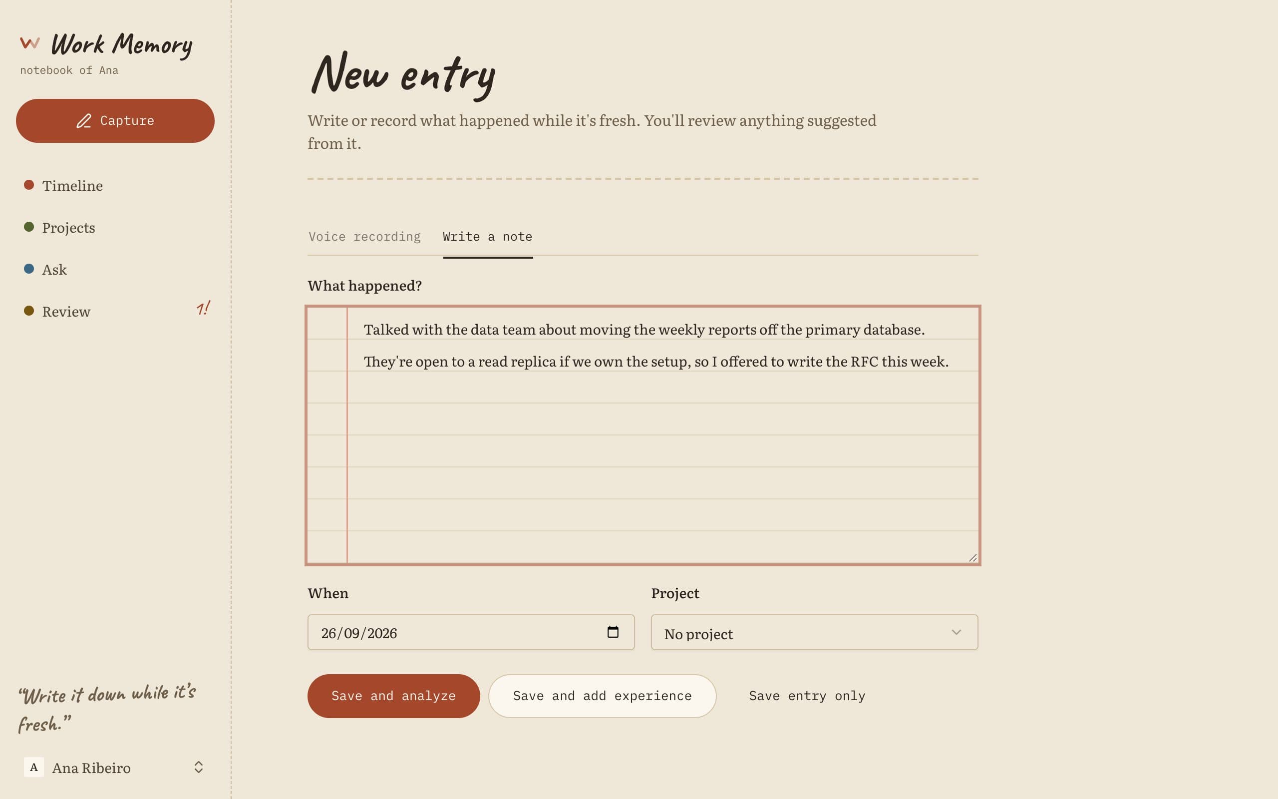 A new entry. Voice notes are transcribed for you to correct before saving.